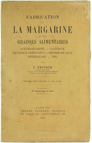 FABRICATION DE LA MARGARINE et des Graisses Alimentaires, Oléomargarine, Saindoux, Saindoux artif...