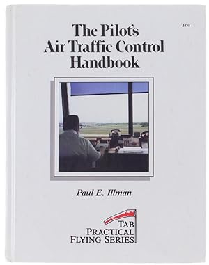 THE PILOT'S AIR TRAFFIC CONTROL HANDBOOK - Tab Practical Flying Series.: