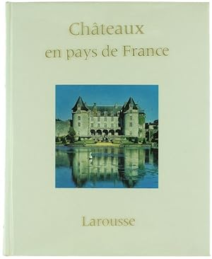 CHATEAUX EN PAYS DE FRANCE.: