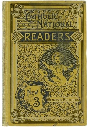 THE NEW THIRD READER. The Catholic National Series.: