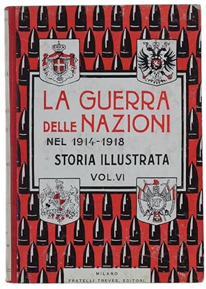 LA GUERRA DELLE NAZIONI 1914-1918. Volume 6°. Dall'insuccesso tedesco nella Champagne e dalla dra...