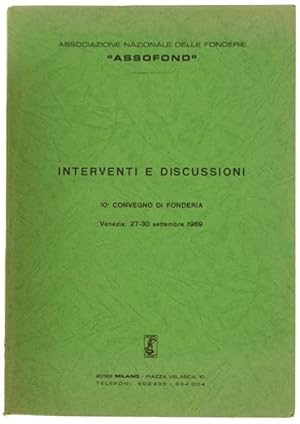 10° CONGRESSO DI FONDERIA - INTERVENTI E DISCUSSIONI. Venezia, 27-30 settembre 1969.: