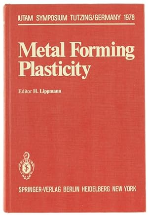METAL FORMING PLASTICITY. Tutzing/Germany August 28 - September 3, 1978. International Union of T...