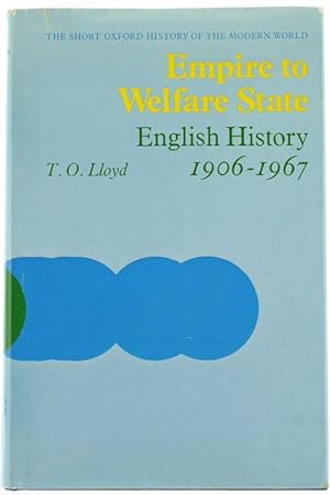 EMPIRE TO WELFARE STATE. English History 1906-1967.: