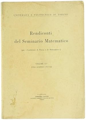 RENDICONTI DEL SEMINARIO MATEMATICO. Vol. 11° (Anno accademico 1951-52).: