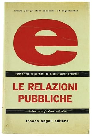 LE RELAZIONI PUBBLICHE. Enciclopedia di direzione ed organizzazione aziendale.:
