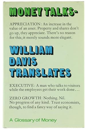 MONEY TALKS - WILLIAM DAVIS TRANSLATES: A GLOSSARY OF MONEY-:
