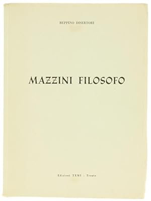 MAZZINI FILOSOFO. Nel Centenario dell'Unità sotto gli auspici dell'Associazione Mazziniana Italia...