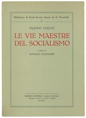 LE VIE MAESTRE DEL SOCIALISMO. A cura di Rodolfo Mondolfo.: