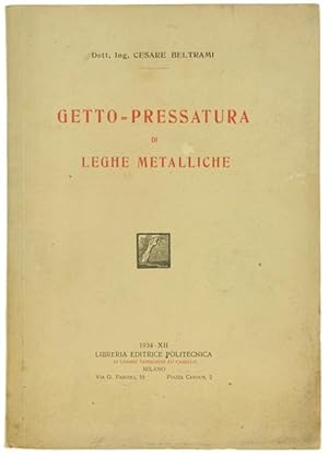 GETTO-PRESSATURA DI LEGHE METALLICHE.: