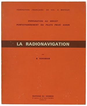 LA RADIONAVIGATION. PRÉPARATION AU BREVET PERFECTIONNEMENT DU PILOTE PRIVÉ AVION.: