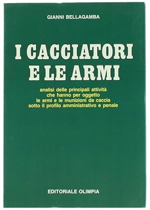 I CACCIATORI E LE ARMI : Analisi delle principali attività che hanno per oggetto le armi e le mun...