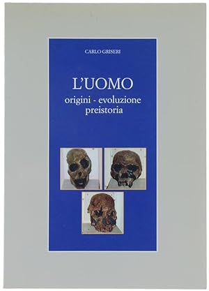 L'UOMO. Origini - evoluzione - preistoria.: