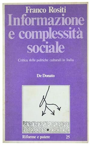 INFORMAZIONE E COMPLESSITA' SOCIALE. Critica delle politiche culturali in Italia.: