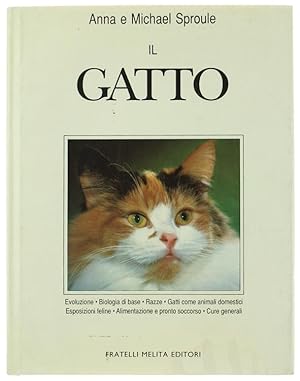 IL GATTO. Evoluzione - Biologia di base - Razze - Gatti come animali domestici - Esposizioni feli...