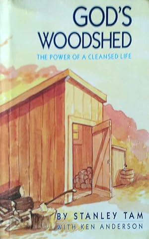 God's Woodshed the Power of a Cleansed Life