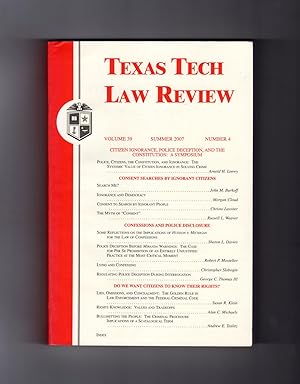 Texas Tech Law Review - Summer, 2007. Symposium: Citizen Ignorance, Police Deception, and the Con...