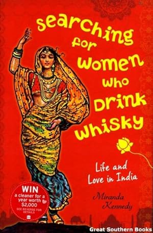 Searching for Women Who Drink Whisky: Life and Love in India