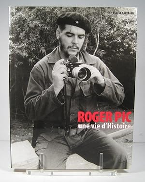 Roger Pic, une vie d'Histoire