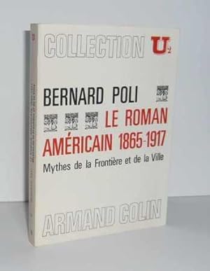 Le roman américain 1865-1917, mythes de la frontière et de la ville, Collection U2, Paris, Armand...