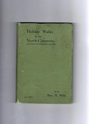 HOLIDAY WALKS IN THE NORTH-COUNTREE (Author Signed Presentation Copy)