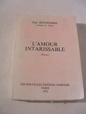 L' AMOUR INTARISSABLE ( POEMES )