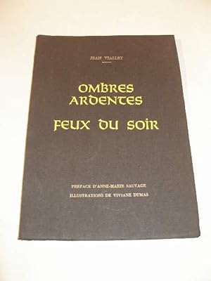 OMBRES ARDENTES ( MEMENTO SUR L' HISTOIRE DE LA CHEVALERIE EN FRANCE ) - FEUX DU SOIR ( POESIES )