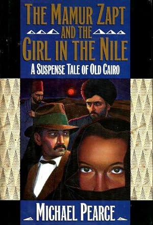 THE MAMUR ZAPT AND THE GIRL IN THE NILE : A Suspense Tale of Old Cairo