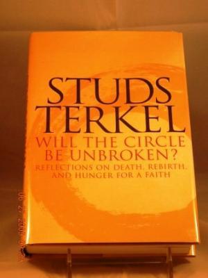 Will the Circle be Unbroken? Reflections on Death, Rebirth, and Hunger for a Faith