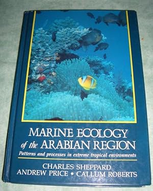 Marine Ecology of the Arabian Region. Patterns and processes in extreme tropical environments.
