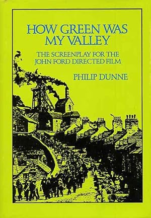 How Green Was My Valley. The Screenplay For The John Ford Directed Film.