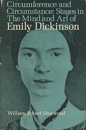 Circumference And Circumstance: Stages In The Mind And Art Of Emily Dickinson