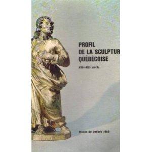 Profil de la sculpture québécoise XVIIe-XIXe siècle