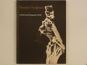 Daumier Sculpture. A Critical and Comparative Study