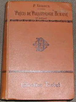 Précis de pathologie humaine, parasites, animaux et végétaux (les bactéries exceptées).