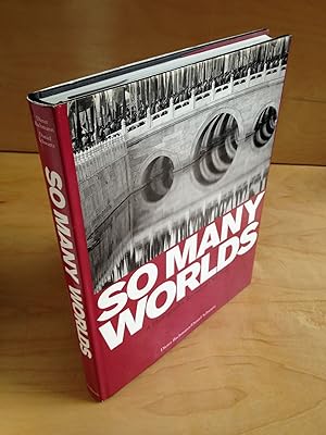 So Many Worlds: a Photographic Record of Our Time