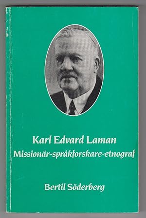 Karl Edvard Laman: Missionar, sprakforskare, etnograf