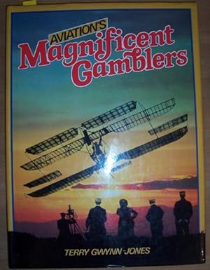 Aviation's Magnificent Gamblers
