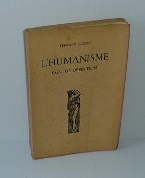 L'Humanisme. Essai de définition. Les Belles-Lettres. Paris. 1946.