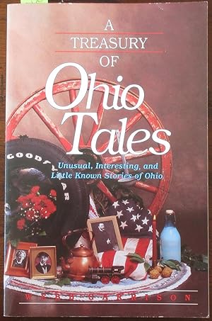 Treasury of Ohio Tales, A: Unusual, Interesting and Little Known Stories of Ohio