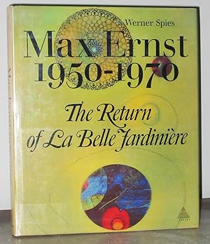 Max Ernst 1950-1970: The Return of La Belle Jardinière