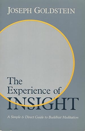 The Experience of Insight: A Simple and Direct Guide to Buddhist Meditation
