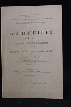 La culture fruitière en Tunisie. Son état actuel, ses possibilités et son amélioration