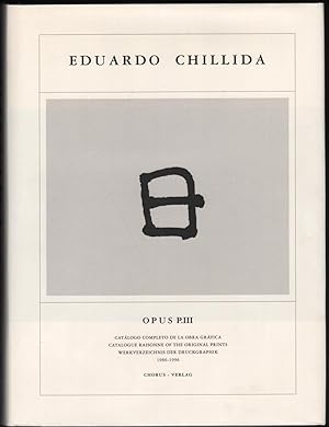 Eduardo Chillida; Catalogue Raisonné of the Original Prints Opus P.III 1986-1006