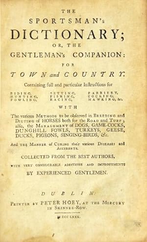 The sportsman's dictionary; or, the gentleman's companion: for town and country.