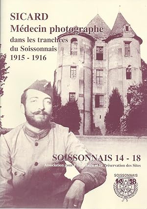 Sicard, médecin photographe dans les tranchées du Soissonnais 1915-1916