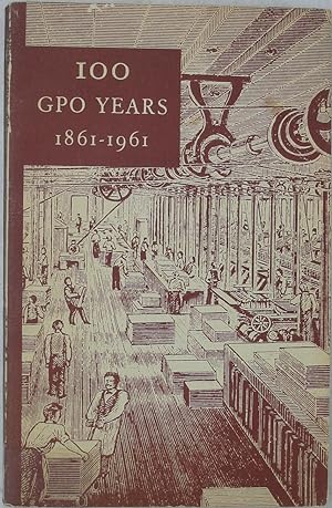 100 GPO Years, 1861-1961: A History of United States Printing