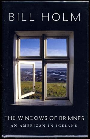 The Windows of Brimnes: An American in Iceland. Signed by Bill Holm.