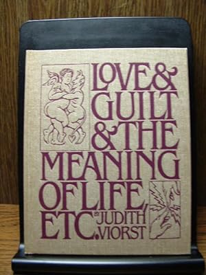 LOVE & GUILT & THE MEANING OF LIFE, ETC.
