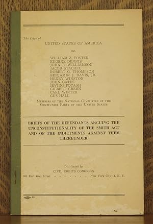 BRIEFS OF THE DEFENDANTS ARGUING THE UNCONSTITUTINALITY OF THE SMITH ACT AND OF THE INDICTMENTS A...